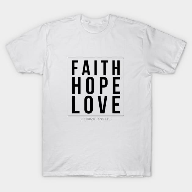 Faith - Hope - Love T-Shirt by mikepod